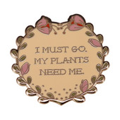 C1779 Trebuie să merg plantele mele au nevoie de mine Ace de email Anime Ace de rever Manga Insigne pentru servietă pe rucsac Broșă pentru broșe pentru haine