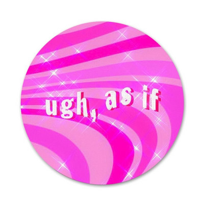 Clueless ugh as if Bedž Broš Igla Dodaci Za Odjeću Ruksak Dekoracija Poklon 58 mm