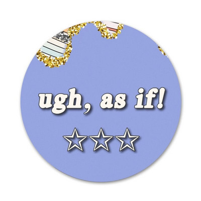 Clueless ugh as if Bedž Broš Igla Dodaci Za Odjeću Ruksak Dekoracija Poklon 58 mm