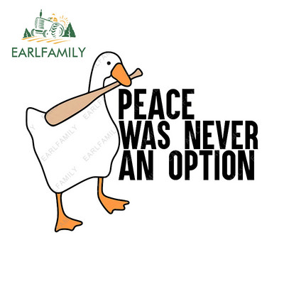 EARLFAMILY 13 cm za Goose Meme Peace Was Never An Option Naljepnice za automobile otporne na ogrebotine Kreativne naljepnice za karavan Vinilna folija za automobil
