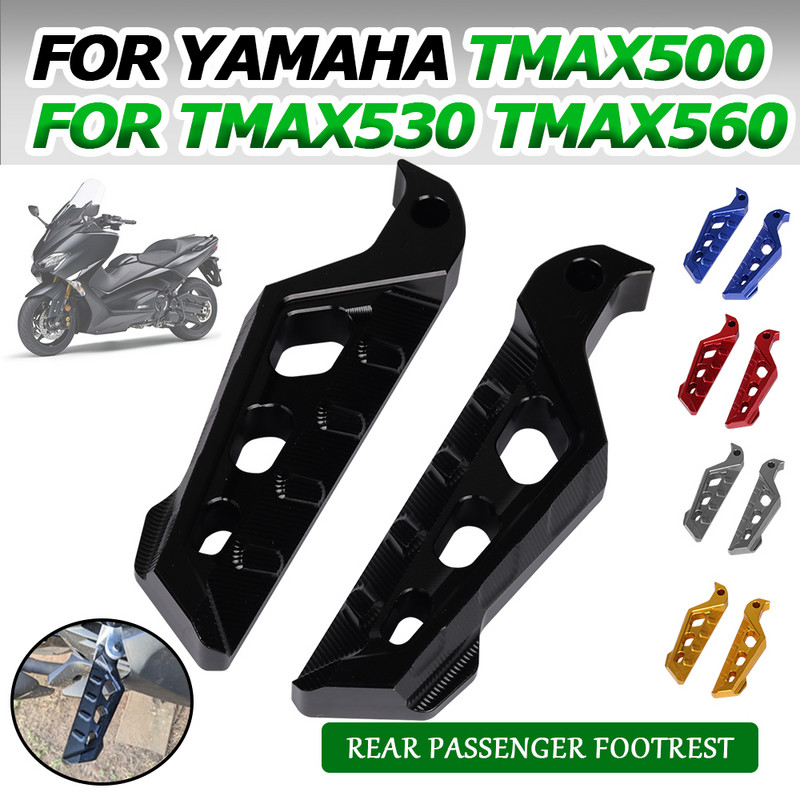 Pentru YAMAHA TMAX530 TMAX560 TMAX500 XP500 TMAX 530 T-MAX 560 500 Accesorii pentru motocicleta Suport pentru picioare pentru pasager din spate Pedale pentru picioare