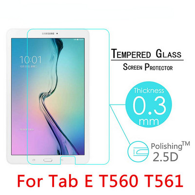 Edzett üveg Samsung Galaxy Tab E T560 T561 9,6 hüvelykes képernyővédő fólia átlátszó fedél 9H 2,5D 0,3 mm robbanásbiztos edzett