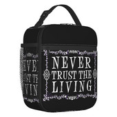 Never Trust The Living Izolirane vrećice za ručak Goth Occult Halloween Witch Quote Prijenosni hladnjak Termalna kutija za hranu Kutija za ručak Posao Putovanje