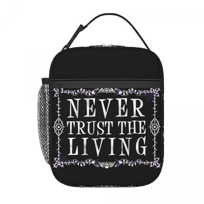 Never Trust The Living Izolirane vrećice za ručak Goth Occult Halloween Witch Quote Prijenosni hladnjak Termalna kutija za hranu Kutija za ručak Posao Putovanje