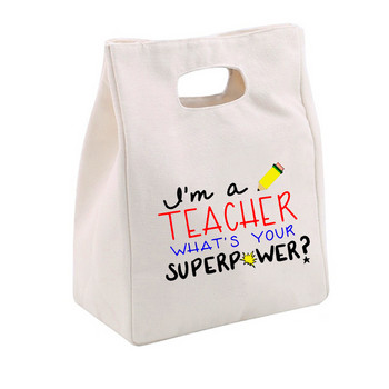 Είμαι Δάσκαλος What\'s Your Superpower Teacher Life Canvas Lunch Thermal tote bag Επαναχρησιμοποιήσιμη ύφασμα για πικνίκ Τσάντες ψυγείου Τσάντα δώρου