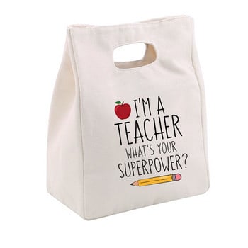 Είμαι Δάσκαλος What\'s Your Superpower Teacher Life Canvas Lunch Thermal tote bag Επαναχρησιμοποιήσιμη ύφασμα για πικνίκ Τσάντες ψυγείου Τσάντα δώρου