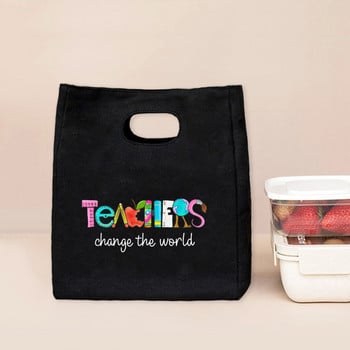 Teacher Change The World Cooler Lunch Bag Portable Insolated Bento Tote Thermal School Picnic Θήκες αποθήκευσης τροφίμων Δώρα δασκάλου