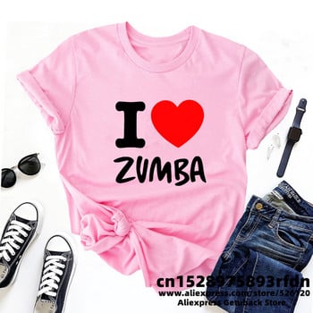 I Love Zumba T Shirt Streetweawr Γυναικεία γυμναστική Προπόνηση Zumba Dance Tshirt Γυναικεία Καλοκαιρινή τοπ Βασικά βαμβακερά κοντομάνικα ρούχα