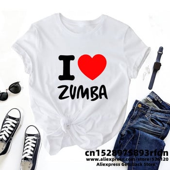 I Love Zumba T Shirt Streetweawr Γυναικεία γυμναστική Προπόνηση Zumba Dance Tshirt Γυναικεία Καλοκαιρινή τοπ Βασικά βαμβακερά κοντομάνικα ρούχα