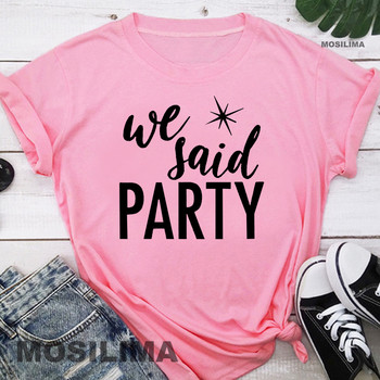 I Said Yes We Said Party Funny Bachelorette Party Tops Γυναικεία ρούχα Μπλουζάκια Μόδας γάμου Μπλουζάκια 1PAC