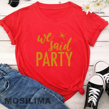 I Said Yes We Said Party Funny Bachelorette Party Tops Γυναικεία ρούχα Μπλουζάκια Μόδας γάμου Μπλουζάκια 1PAC