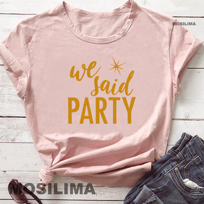 Aš pasakiau „Taip“ Mes pasakėme, kad vakarėlis Juokingas mergvakario marškinėliai Moteriški drabužiai Vestuviniai madingi marškinėliai 1PAC