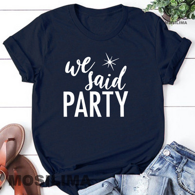 Aš pasakiau „Taip“ Mes pasakėme, kad vakarėlis Juokingas mergvakario marškinėliai Moteriški drabužiai Vestuviniai madingi marškinėliai 1PAC