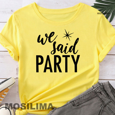 Aš pasakiau „Taip“ Mes pasakėme, kad vakarėlis Juokingas mergvakario marškinėliai Moteriški drabužiai Vestuviniai madingi marškinėliai 1PAC