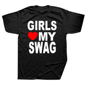 GIRLS LOVE MY SWAG Funny Vintage Cotton Summer Vīriešu Jaunums Streetwear T-krekls Sieviešu ikdienas Streetwear EU Size Top Tee