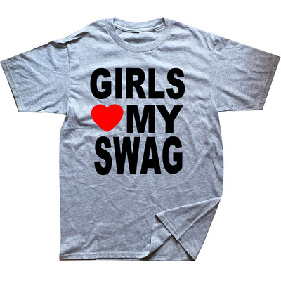 GIRLS LOVE MY SWAG Funny Vintage Cotton Summer Vīriešu Jaunums Streetwear T-krekls Sieviešu ikdienas Streetwear EU Size Top Tee