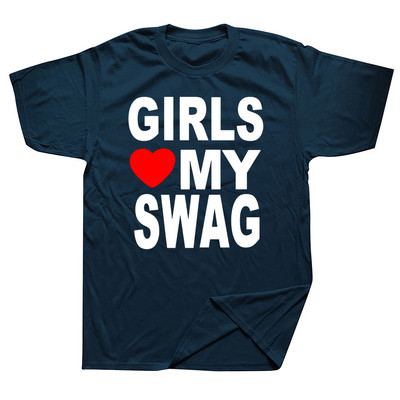 GIRLS LOVE MY SWAG Funny Vintage Cotton Summer Vīriešu Jaunums Streetwear T-krekls Sieviešu ikdienas Streetwear EU Size Top Tee