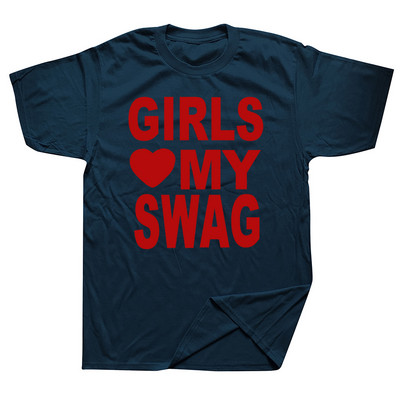 GIRLS LOVE MY SWAG Funny Vintage Cotton Summer Vīriešu Jaunums Streetwear T-krekls Sieviešu ikdienas Streetwear EU Size Top Tee