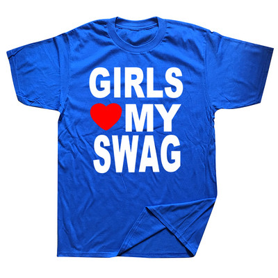 GIRLS LOVE MY SWAG Funny Vintage Cotton Summer Vīriešu Jaunums Streetwear T-krekls Sieviešu ikdienas Streetwear EU Size Top Tee