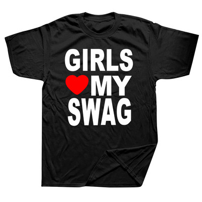 GIRLS LOVE MY SWAG Funny Vintage Cotton Summer Vīriešu Jaunums Streetwear T-krekls Sieviešu ikdienas Streetwear EU Size Top Tee
