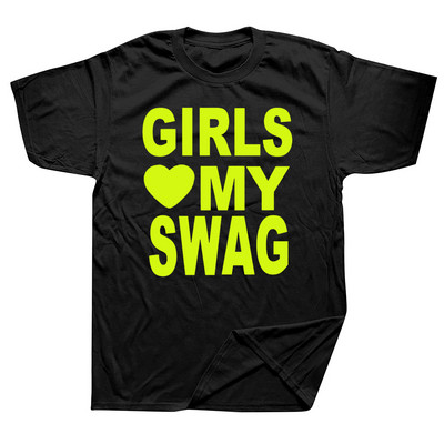 GIRLS LOVE MY SWAG Funny Vintage Cotton Summer Vīriešu Jaunums Streetwear T-krekls Sieviešu ikdienas Streetwear EU Size Top Tee
