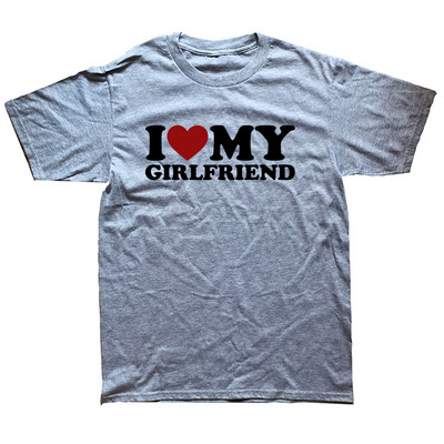 Juokingi „I Love Heart My Girlfriend“ marškinėliai Grafiški medvilniniai gatvės drabužiai trumpomis rankovėmis „O-neck“ Gimtadienio dovana marškinėliai Vyriški drabužiai