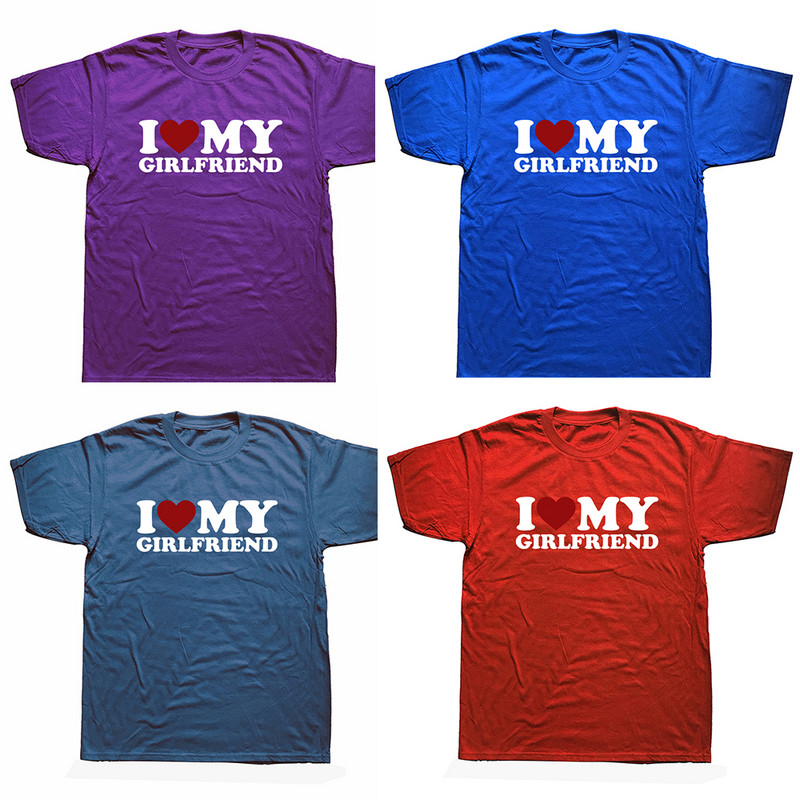 Juokingi „I Love Heart My Girlfriend“ marškinėliai Grafiški medvilniniai gatvės drabužiai trumpomis rankovėmis „O-neck“ Gimtadienio dovana marškinėliai Vyriški drabužiai