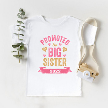 Προβιβάζομαι σε Big Sister 2022 Εκτύπωση παιδικά μπλουζάκια για κορίτσια Αστεία βρεφικά ρούχα Παιδική ανακοίνωση Μπλουζάκι Χαριτωμένα παιδικά μπλουζάκια