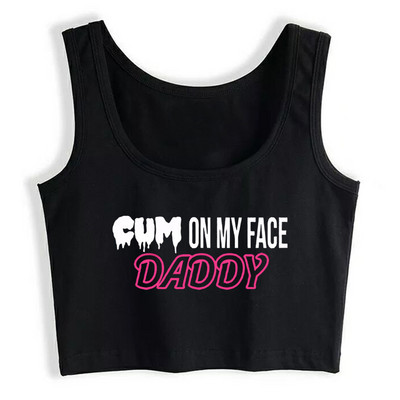 Στο πρόσωπό μου Daddy Text Design Sexy Slim Fit Crop Top Hotwife Fun Flirty Harajuku Print Tank Tops Sugar Baby Camisole