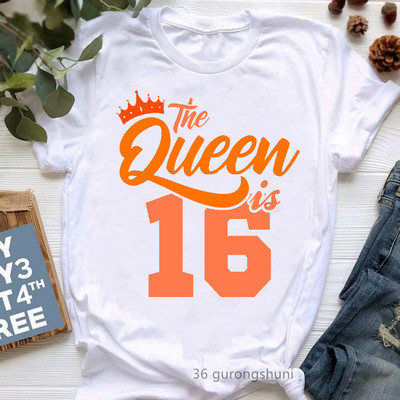 The Queen Of Sweet 16 születésnapi ajándék felsők lányoknak póló női fehér alkalmi póló női harajuku ing Kawaii ruhák