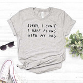Sajnos nem tudok terveim lenni a kutyámmal Női póló Alkalmi Vicces póló Lady Girl Top Tee Hipster Drop Ship NA-290
