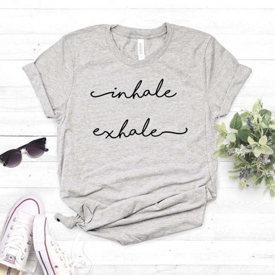 Inhale Exhale Print Női póló Cotton Hipster Vicces póló Gift Lady Yong Girl Top Tee Drop Ship ZY-455