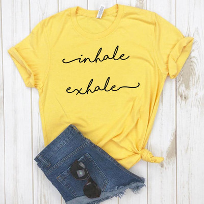Inhale Exhale Print Női póló Cotton Hipster Vicces póló Gift Lady Yong Girl Top Tee Drop Ship ZY-455