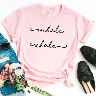 Inhale Exhale Print Női póló Cotton Hipster Vicces póló Gift Lady Yong Girl Top Tee Drop Ship ZY-455