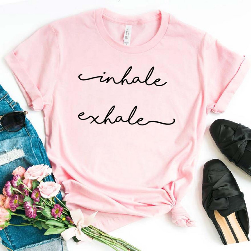Inhale Exhale Imprimeu Tricou pentru femei Bumbac Hipster Tricou amuzant Cadou Lady Yong Girl Top Tricou Drop Ship ZY-455