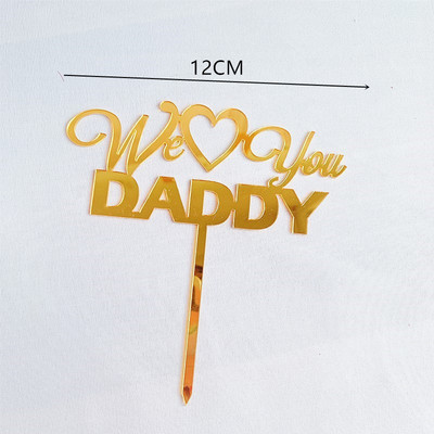 Kūku rotājumi Akrils Mēs mīlam tevi Daday Mammu kūkas virsma laimīgai Tēva dienai deserta zīme Tēva dzimšanas dienas kūku pildīti