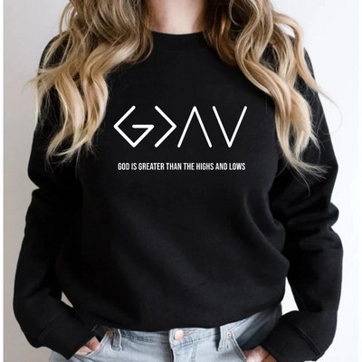 Jumal on suurem kui kõrged ja madalad sviitrid Faith Top Christian Mom Pullover God Is Good Crewneck dressipluus Unisex kapuuts