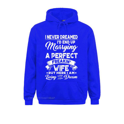 Mehed, millest ma pole kunagi unistanud, et abiellun täiusliku naisega, kapuutsiga pullover, meeste perekond, Normcore`i pusad Uudsed spordirõivad