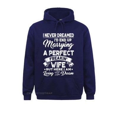 Mehed, millest ma pole kunagi unistanud, et abiellun täiusliku naisega, kapuutsiga pullover, meeste perekond, Normcore`i pusad Uudsed spordirõivad