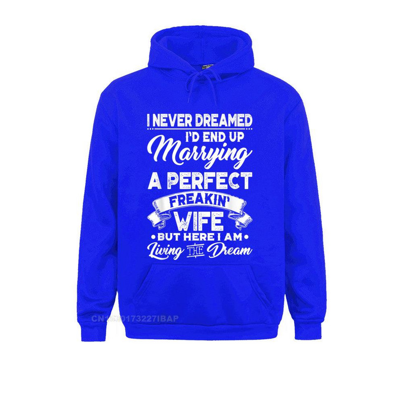 Mehed, millest ma pole kunagi unistanud, et abiellun täiusliku naisega, kapuutsiga pullover, meeste perekond, Normcore`i pusad Uudsed spordirõivad