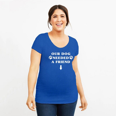 Naš pas je trebao prijatelja Ženska majica kratkih rukava za trudnice Smiješna tkanina za trudnice Majica kratkih rukava za trudnice Vruće rasprodaja