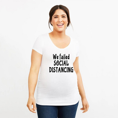 We Failed Društveno distanciranje Majica s objavom trudnoće Majica s socijalnim distanciranjem Poklon s objavom trudnoće Majice za trudnice