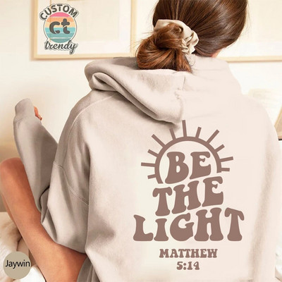 Be The Light Hoodie Mathew 5:14 Суичър с качулка Пуловер с библейски стих Исус Религиозен пуловер Облекло за вяра Подарък за християни