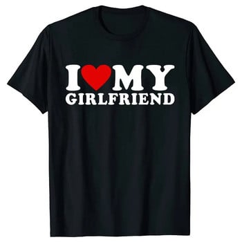 I Love My Boyfriend I Love My Girlfriend Тениска, така че моля, стой далеч от мен BF GF Saying Quote Valentine Tees Cotton Plus Size