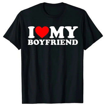 I Love My Boyfriend I Love My Girlfriend Тениска, така че моля, стой далеч от мен BF GF Saying Quote Valentine Tees Cotton Plus Size